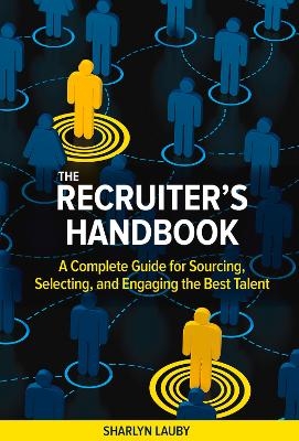 The Recruiter&rsquo;s Handbook - Sharlyn Lauby