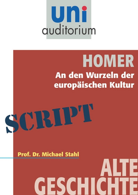 Homer - An den Wurzeln der europ&auml;ischen Kultur - Michael Stahl