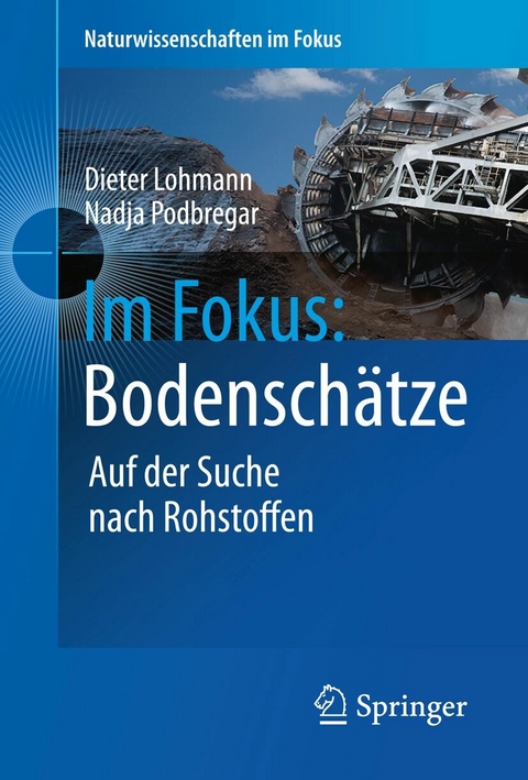 Im Fokus: Bodensch&auml;tze - Dieter Lohmann, Nadja Podbregar