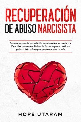 Recuperaci&oacute;n de Abuso Narcisista - Hope Utaram