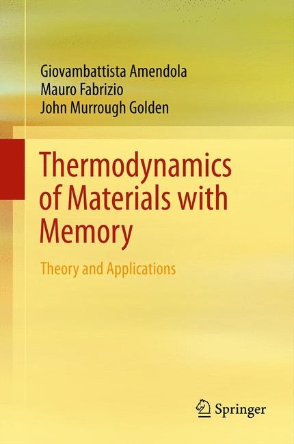 Thermodynamics of Materials with Memory - Giovambattista Amendola, Mauro Fabrizio, John Murrough Golden