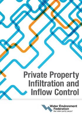 Private Property Infiltration and Inflow Control -  Water Environment Federation