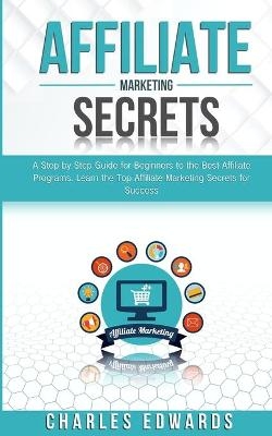 Affiliate Marketing Secrets - Charles Edwards