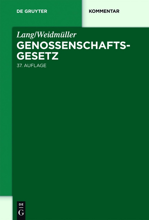 Lang/Weidm&uuml;ller. Genossenschaftsgesetz - 