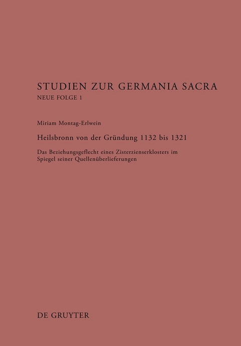 Heilsbronn von der Gr&uuml;ndung 1132 bis 1321 - Miriam Montag-Erlwein