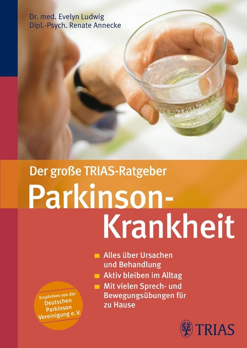Der gro&szlig;e TRIAS-Ratgeber Parkinson-Krankheit - Evelyn Ludwig, Renate Annecke, Elke L&ouml;bring