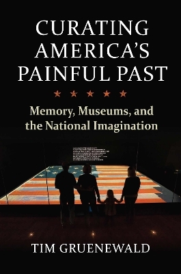 Curating America's Painful Past - Tim Gruenewald