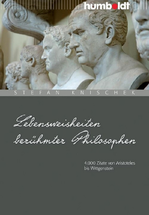 Lebensweisheiten ber&uuml;hmter Philosophen - Stefan Knischek