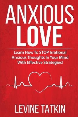 Anxious in Love - Levine Tatkin