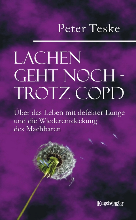 Lachen geht noch &ndash; trotz COPD - Peter Teske