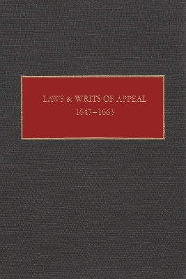 Laws and Writs of Appeal, 1647-1663 - Charles T. Gehring