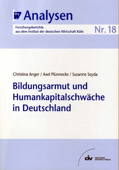 Bildungsarmut und Humankapitalschw&auml;che in Deutschland - Christina Anger, Axel Pl&uuml;nnecke, Susanne Seyda