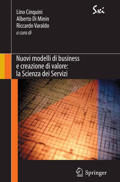 Nuovi modelli di business e creazione di valore: la Scienza dei Servizi -  Lino Cinquini,  Alberto Di Minin,  Riccardo Varaldo