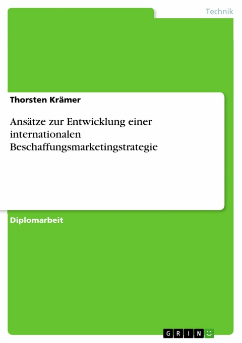 Ans&auml;tze zur Entwicklung einer internationalen Beschaffungsmarketingstrategie -  Thorsten Kr&auml;mer