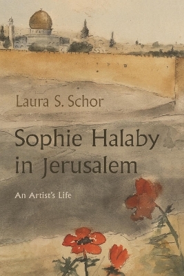 Sophie Halaby in Jerusalem - Laura S. Schor