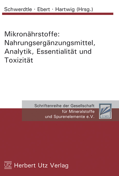 Mikron&auml;hrstoffe: Nahrungserg&auml;nzungsmittel, Analytik, Essentialit&auml;t und Toxizit&auml;t - 