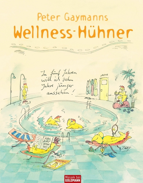 Peter Gaymanns Wellness-H&uuml;hner - Peter Gaymann