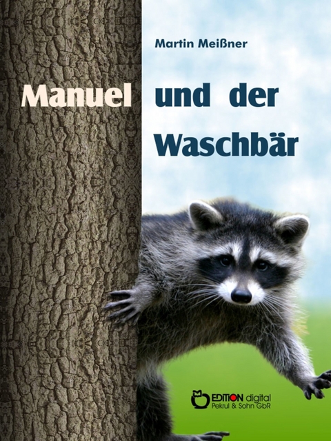Manuel und der Waschb&auml;r - Martin Mei&szlig;ner