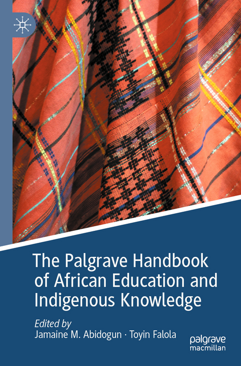 The Palgrave Handbook of African Education and Indigenous Knowledge - 