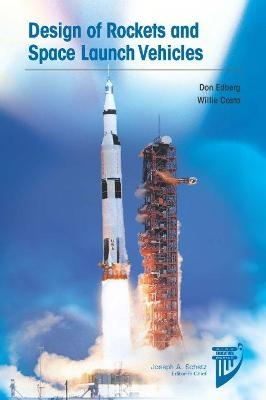 Design of Rockets and Space Launch Vehicles - Don Edberg, Willie Costa