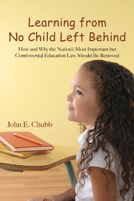 Learning from No Child Left Behind - John E. Chubb
