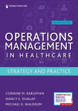 Operations Management in Healthcare, Second Edition - Karuppan, Corinne M.; Dunlap, Nancy E.; Waldrum, Michael R.