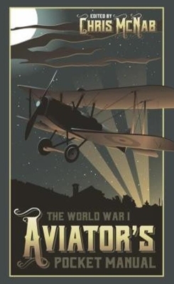 The World War I Aviator&rsquo;s Pocket Manual - 