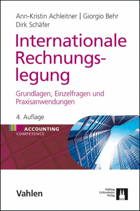 Internationale Rechnungslegung - Ann-Kristin Achleitner, Giorgio Behr, Dirk Sch&auml;fer