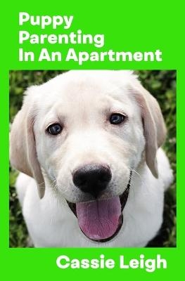 Puppy Parenting in an Apartment - Cassie Leigh