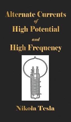 Experiments With Alternate Currents Of High Potential And High Frequency - Nikola Tesla