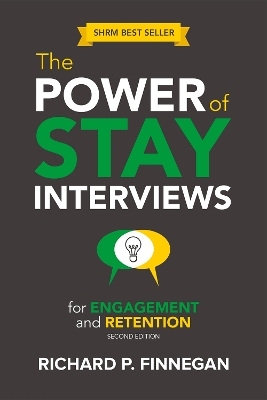 The Power of Stay Interviews for Engagement and Retention - Richard P. Finnegan