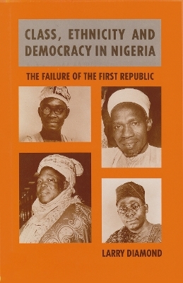 Class, Ethnicity, and Democracy in Nigeria - Larry Diamond