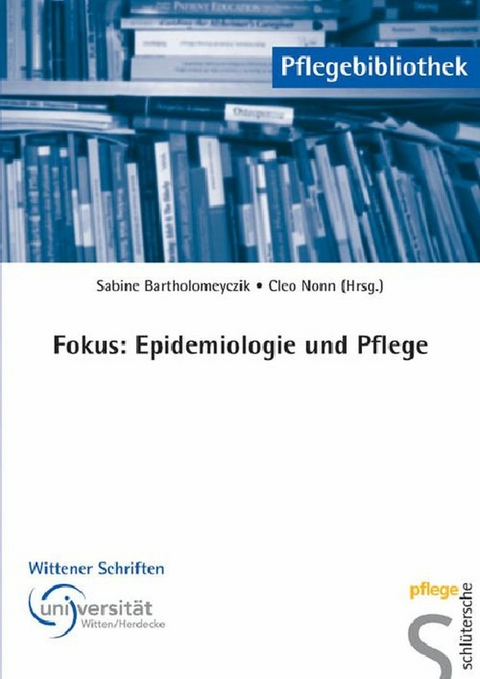 Fokus: Epidemiologie und Pflege - Prof. Dr. Sabine Bartholomeyczik