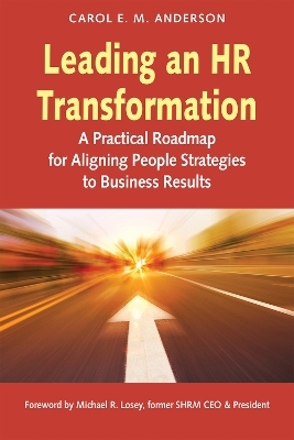 Leading an HR Transformation - Carol E.M. Anderson