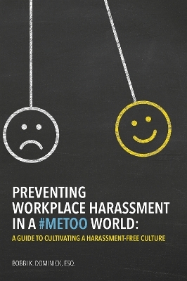 Preventing Workplace Harassment in a #MeToo World - Bobbi K. Dominick
