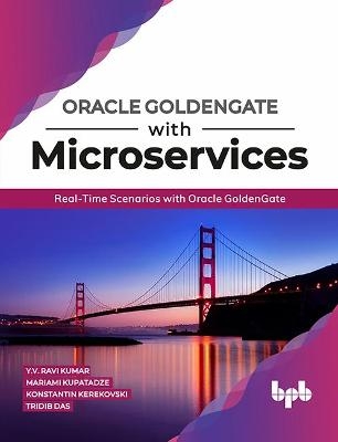 Oracle Goldengate with Microservices - Y. V. Ravi Kumar
