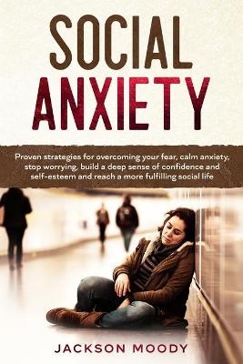 Social Anxiety - Jackson Moody