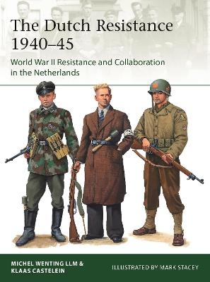 The Dutch Resistance 1940&ndash;45 - Klaas Castelein, Michel Wenting