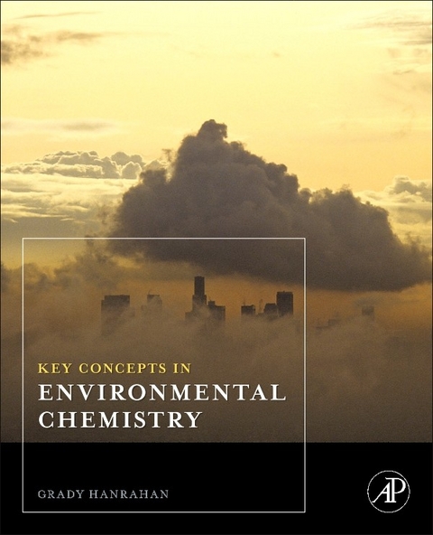 Key Concepts in Environmental Chemistry -  Grady Hanrahan