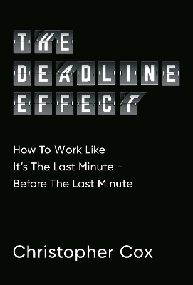 The Deadline Effect - Christopher Cox