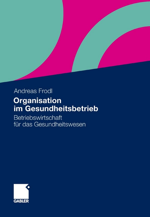 Organisation im Gesundheitsbetrieb - Andreas Frodl