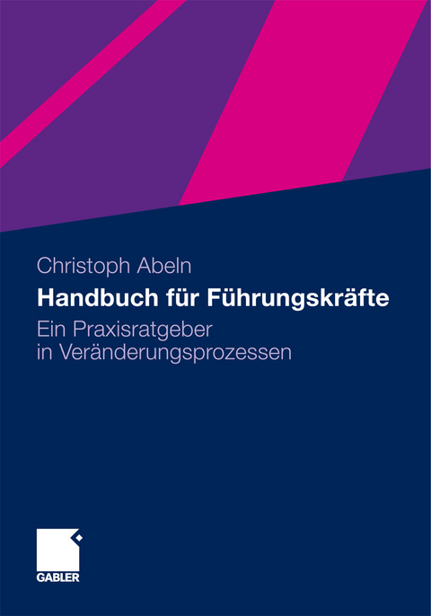Handbuch f&uuml;r F&uuml;hrungskr&auml;fte - Christoph Abeln