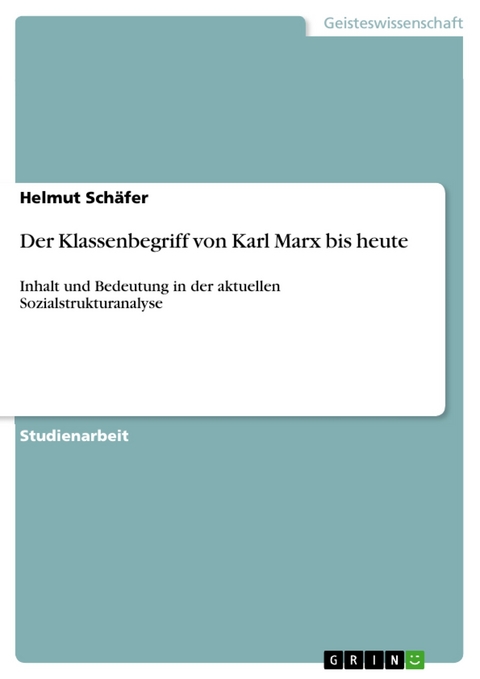 Der Klassenbegriff von Karl Marx bis heute -  Helmut Sch&auml;fer