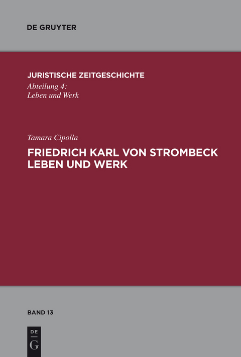 Friedrich Karl von Strombeck Leben und Werk - Tamara Cipolla
