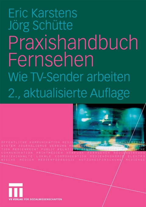 Praxishandbuch Fernsehen - Eric Karstens, J&ouml;rg Sch&uuml;tte