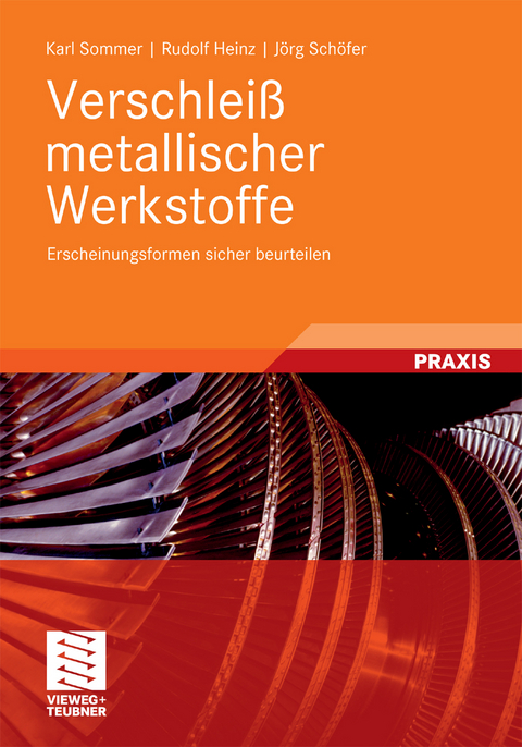Verschleiß metallischer Werkstoffe - Karl Sommer, Rudolf Heinz, Jörg Schöfer