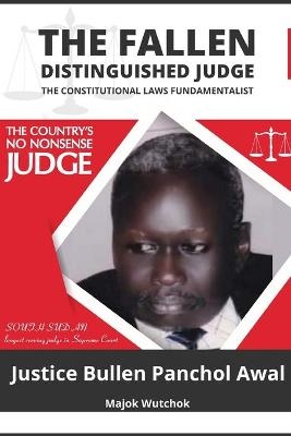 The Fallen Distinguished Judge - Majok Wutchok