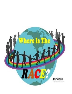 Where Is The RACE? - Sherri Jefferson