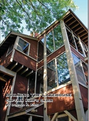 Building The Lakehouse - Donald K Kirk