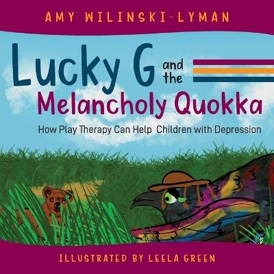 Lucky G and the Melancholy Quokka - Amy Wilinski-Lyman